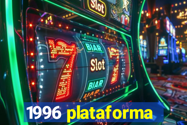 1996 plataforma